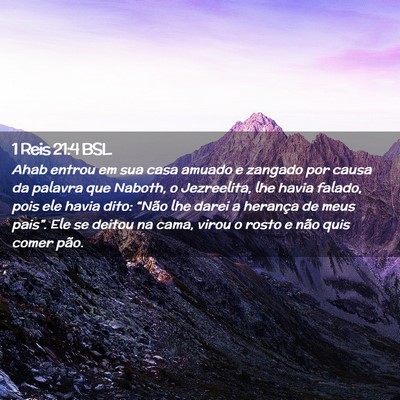 Picture 02 - 1 Reis 21:4 BSL - Ahab entrou em sua casa amuado e zangado por - Bible Verse Picture