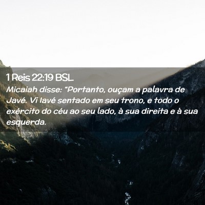Picture 02 - 1 Reis 22:19 BSL - Micaiah disse: “Portanto, ouçam a palavra de - Bible Verse Picture