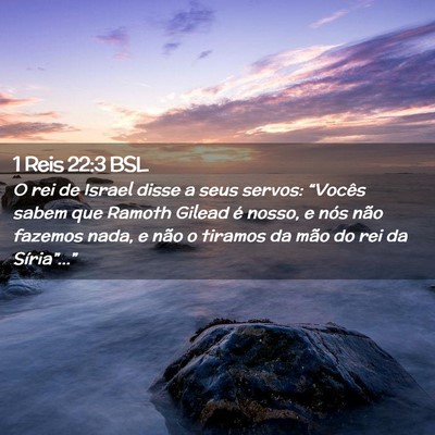 Picture 02 - 1 Reis 22:3 BSL - O rei de Israel disse a seus servos: “Vocês - Bible Verse Picture