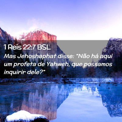 Picture 02 - 1 Reis 22:7 BSL - Mas Jehoshaphat disse: “Não há aqui um - Bible Verse Picture