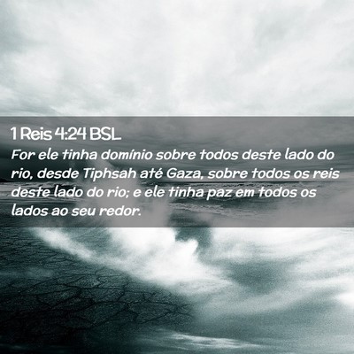 Picture 02 - 1 Reis 4:24 BSL - For ele tinha domínio sobre todos deste lado do - Bible Verse Picture