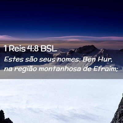 Picture 02 - 1 Reis 4:8 BSL - Estes são seus nomes: Ben Hur, na região - Bible Verse Picture