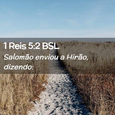 Picture 02 - 1 Reis 5:2 BSL - Salomão enviou a Hirão, - Bible Verse Picture