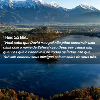 Picture 02 - 1 Reis 5:3 BSL - “Você sabe que David meu pai não pôde - Bible Verse Picture