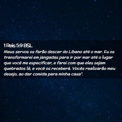 Picture 02 - 1 Reis 5:9 BSL - Meus servos os farão descer do Líbano até o - Bible Verse Picture