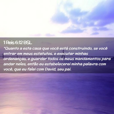 Picture 02 - 1 Reis 6:12 BSL - “Quanto a esta casa que você está - Bible Verse Picture