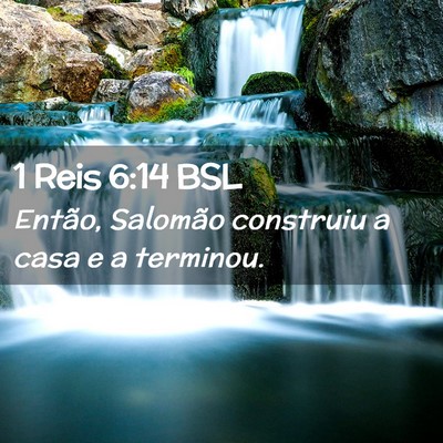 Picture 02 - 1 Reis 6:14 BSL - Então, Salomão construiu a casa e a - Bible Verse Picture