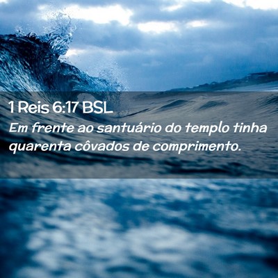 Picture 02 - 1 Reis 6:17 BSL - Em frente ao santuário do templo tinha quarenta - Bible Verse Picture