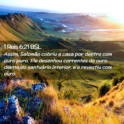 Picture 02 - 1 Reis 6:21 BSL - Assim, Salomão cobriu a casa por dentro com ouro - Bible Verse Picture