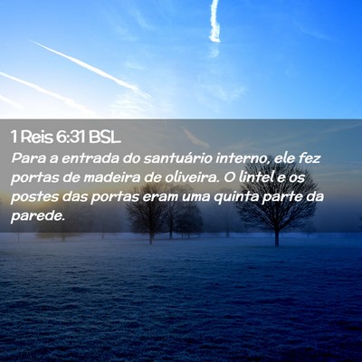 Picture 02 - 1 Reis 6:31 BSL - Para a entrada do santuário interno, ele fez - Bible Verse Picture