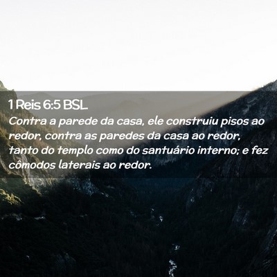 Picture 02 - 1 Reis 6:5 BSL - Contra a parede da casa, ele construiu pisos ao - Bible Verse Picture