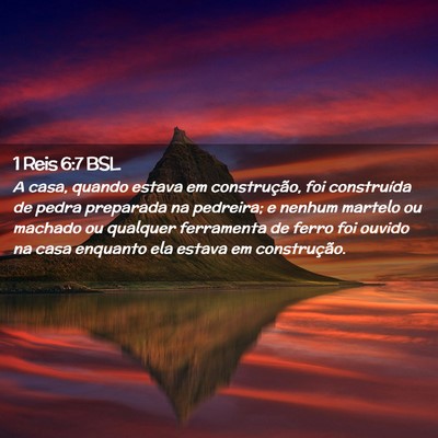 Picture 02 - 1 Reis 6:7 BSL - A casa, quando estava em construção, foi - Bible Verse Picture