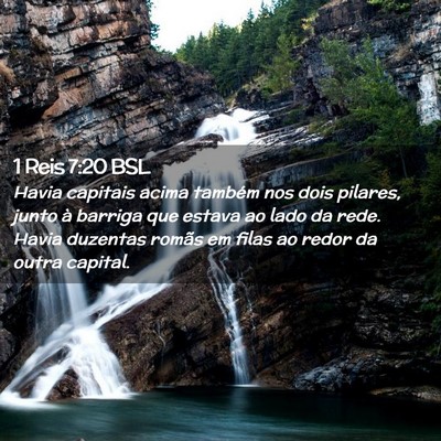 Picture 02 - 1 Reis 7:20 BSL - Havia capitais acima também nos dois pilares, - Bible Verse Picture