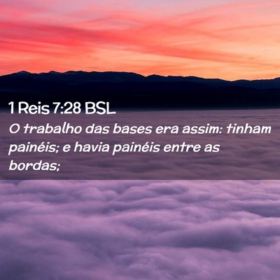 Picture 02 - 1 Reis 7:28 BSL - O trabalho das bases era assim: tinham painéis; - Bible Verse Picture