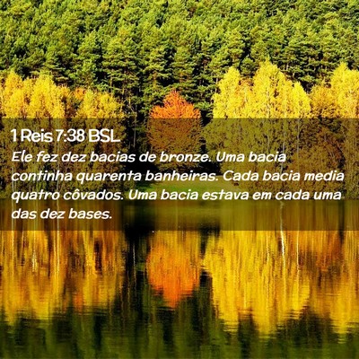 Picture 02 - 1 Reis 7:38 BSL - Ele fez dez bacias de bronze. Uma bacia continha - Bible Verse Picture