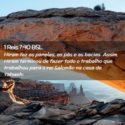 Picture 02 - 1 Reis 7:40 BSL - Hiram fez as panelas, as pás e as bacias. Assim, - Bible Verse Picture