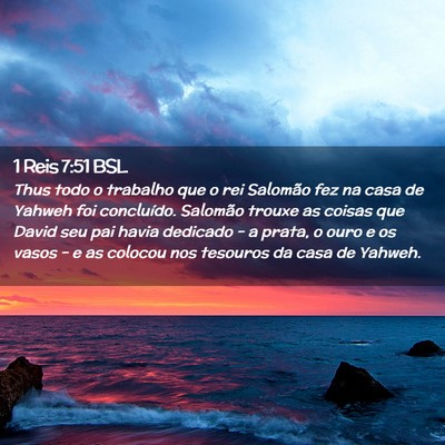 Picture 02 - 1 Reis 7:51 BSL - Thus todo o trabalho que o rei Salomão fez na - Bible Verse Picture