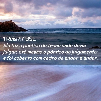 Picture 02 - 1 Reis 7:7 BSL - Ele fez o pórtico do trono onde devia julgar, - Bible Verse Picture