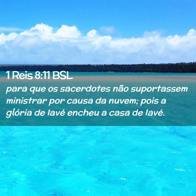 Picture 02 - 1 Reis 8:11 BSL - para que os sacerdotes não suportassem ministrar - Bible Verse Picture