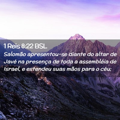 Picture 02 - 1 Reis 8:22 BSL - Salomão apresentou-se diante do altar de Javé - Bible Verse Picture