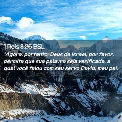 Picture 02 - 1 Reis 8:26 BSL - “Agora, portanto, Deus de Israel, por favor, - Bible Verse Picture