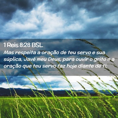 Picture 02 - 1 Reis 8:28 BSL - Mas respeita a oração de teu servo e sua - Bible Verse Picture