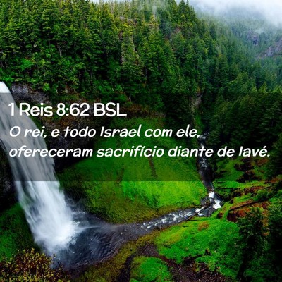 Picture 02 - 1 Reis 8:62 BSL - O rei, e todo Israel com ele, ofereceram - Bible Verse Picture