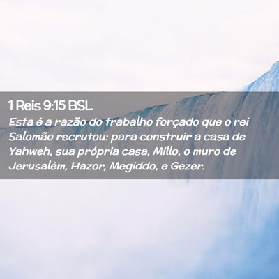 Picture 02 - 1 Reis 9:15 BSL - Esta é a razão do trabalho forçado que o rei - Bible Verse Picture