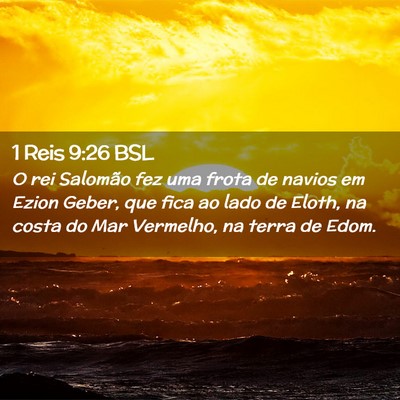 Picture 02 - 1 Reis 9:26 BSL - O rei Salomão fez uma frota de navios em Ezion - Bible Verse Picture