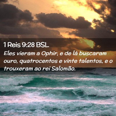 Picture 02 - 1 Reis 9:28 BSL - Eles vieram a Ophir, e de lá buscaram ouro, - Bible Verse Picture