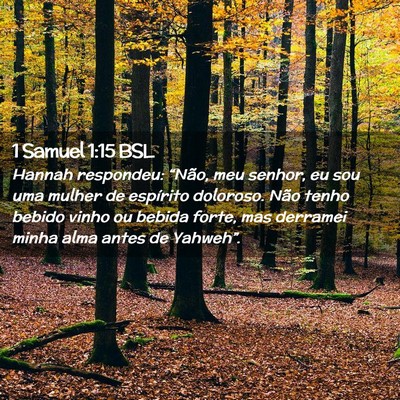 Picture 02 - 1 Samuel 1:15 BSL - Hannah respondeu: “Não, meu senhor, eu sou uma - Bible Verse Picture