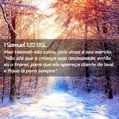 Picture 02 - 1 Samuel 1:22 BSL - Mas Hannah não subiu, pois disse a seu marido: - Bible Verse Picture