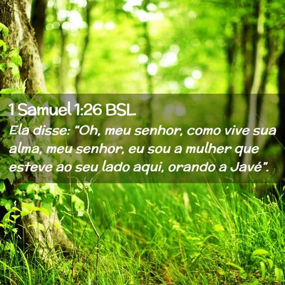 Picture 02 - 1 Samuel 1:26 BSL - Ela disse: “Oh, meu senhor, como vive sua alma, - Bible Verse Picture