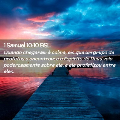 Picture 02 - 1 Samuel 10:10 BSL - Quando chegaram à colina, eis que um grupo de - Bible Verse Picture