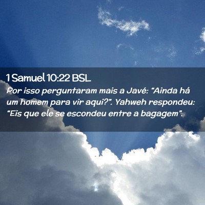 Picture 02 - 1 Samuel 10:22 BSL - Por isso perguntaram mais a Javé: “Ainda há - Bible Verse Picture