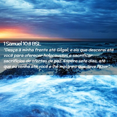 Picture 02 - 1 Samuel 10:8 BSL - “Desça à minha frente até Gilgal; e eis que - Bible Verse Picture