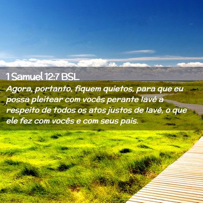 Picture 02 - 1 Samuel 12:7 BSL - Agora, portanto, fiquem quietos, para que eu - Bible Verse Picture