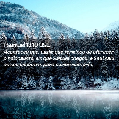 Picture 02 - 1 Samuel 13:10 BSL - Aconteceu que, assim que terminou de oferecer o - Bible Verse Picture