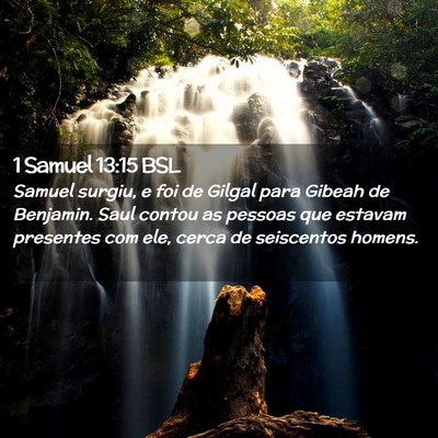 Picture 02 - 1 Samuel 13:15 BSL - Samuel surgiu, e foi de Gilgal para Gibeah de - Bible Verse Picture