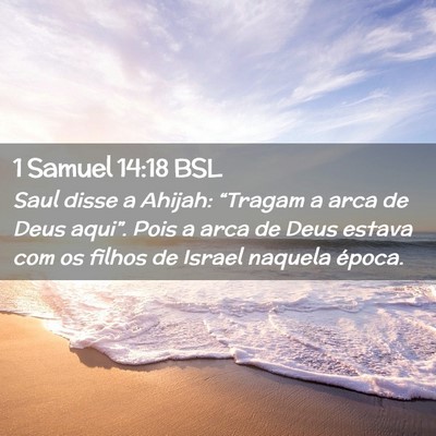 Picture 02 - 1 Samuel 14:18 BSL - Saul disse a Ahijah: “Tragam a arca de Deus - Bible Verse Picture