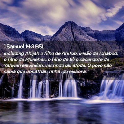 Picture 02 - 1 Samuel 14:3 BSL - including Ahijah o filho de Ahitub, irmão de - Bible Verse Picture