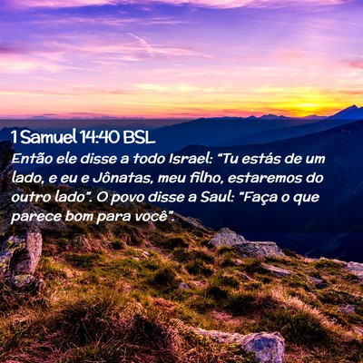 Picture 02 - 1 Samuel 14:40 BSL - Então ele disse a todo Israel: “Tu estás de - Bible Verse Picture