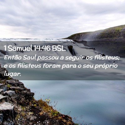 Picture 02 - 1 Samuel 14:46 BSL - Então Saul passou a seguir os filisteus; e os - Bible Verse Picture