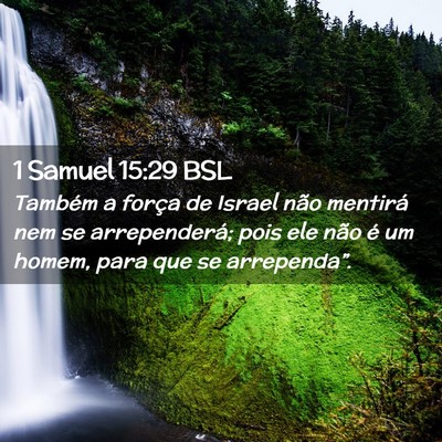 Picture 02 - 1 Samuel 15:29 BSL - Também a força de Israel não mentirá nem se - Bible Verse Picture