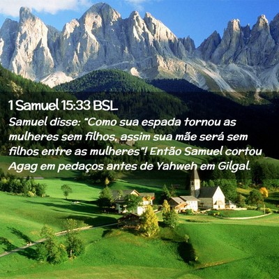 Picture 02 - 1 Samuel 15:33 BSL - Samuel disse: “Como sua espada tornou as - Bible Verse Picture