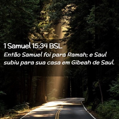 Picture 02 - 1 Samuel 15:34 BSL - Então Samuel foi para Ramah; e Saul subiu para - Bible Verse Picture