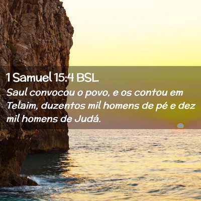 Picture 02 - 1 Samuel 15:4 BSL - Saul convocou o povo, e os contou em Telaim, - Bible Verse Picture