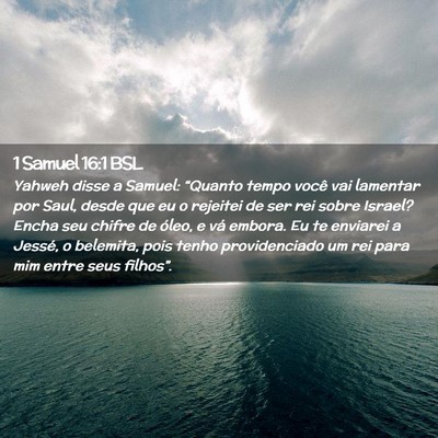 Picture 02 - 1 Samuel 16:1 BSL - Yahweh disse a Samuel: “Quanto tempo você vai - Bible Verse Picture