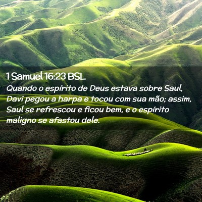 Picture 02 - 1 Samuel 16:23 BSL - Quando o espírito de Deus estava sobre Saul, - Bible Verse Picture