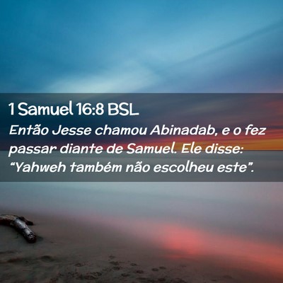 Picture 02 - 1 Samuel 16:8 BSL - Então Jesse chamou Abinadab, e o fez passar - Bible Verse Picture